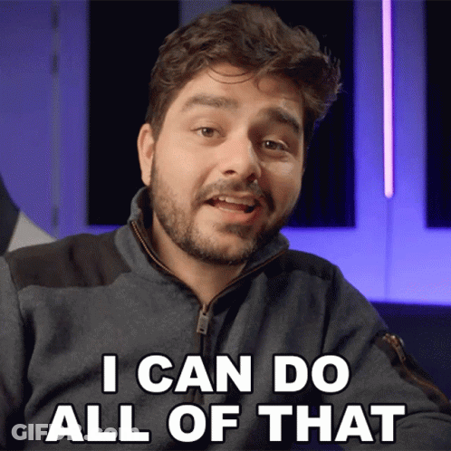Man Saying I Can Do All Of That GIF