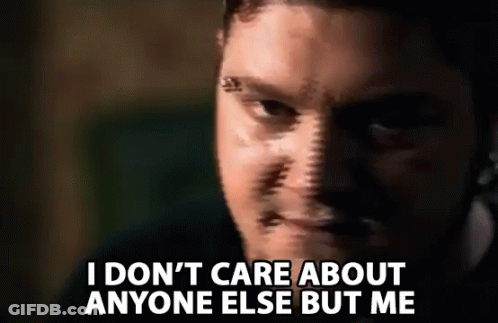 Man Saying I Don't Care About Anyone Else But Me GIF