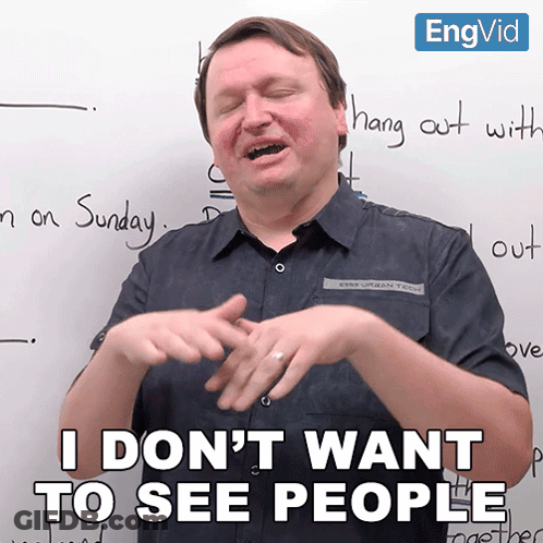 Man Saying I Don't Want To See People GIF