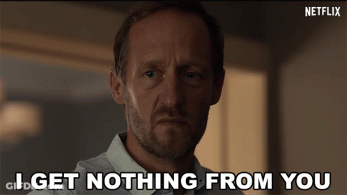 Man Saying I Get Nothing From You GIF