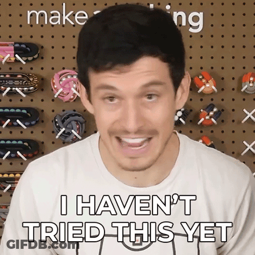 Man Saying I Haven't Tried This Yet GIF