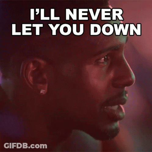 Man Saying I'll Never Let You Down GIF