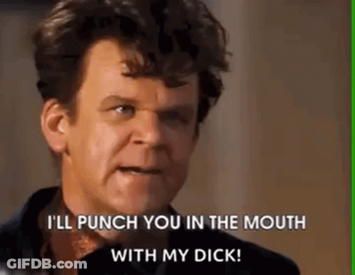 Man Saying I'll Punch You In The Mouth With My Dick GIF