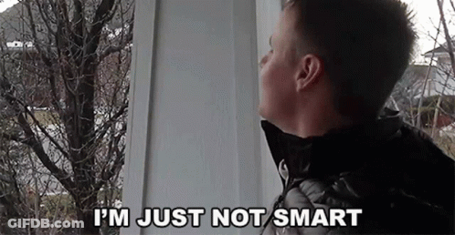 Man Saying I'm Just Not Smart GIF