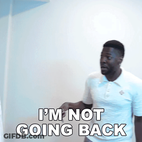 Man Saying I'm Not Going Back GIF