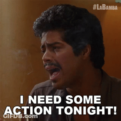 Man Saying I Need Some Action Tonight GIF