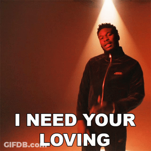 Man Saying I Need Your Loving GIF