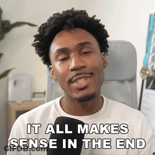 Man Saying It All Makes Sense In The End GIF