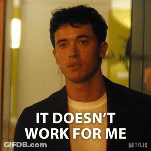 Man Saying It Doesnt Work For Me Netflix Poster GIF