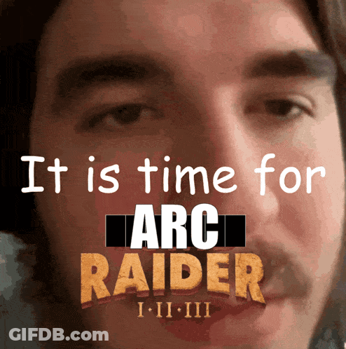 Man Saying It Is Time For Arc Raider GIF