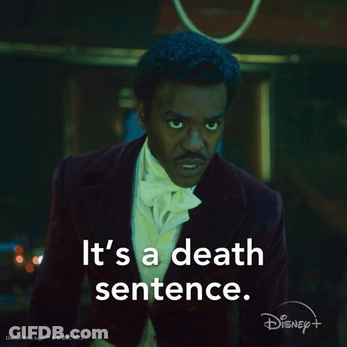 Man Saying It's A Death Sentence GIF