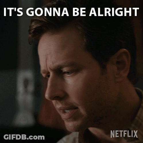 Man Saying It's Gonna Be Alright GIF
