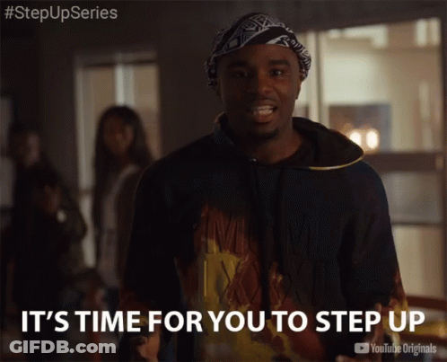 Man Saying It's Time For You To Step Up GIF