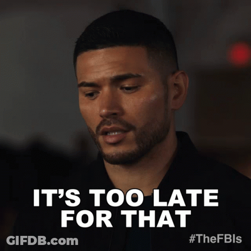 Man Saying It's Too Late For That GIF