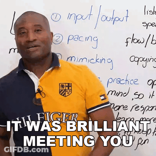 Man Saying It Was Brilliant Meeting You GIF