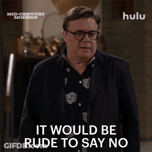 Man Saying It Would Be Rude To Say No GIF