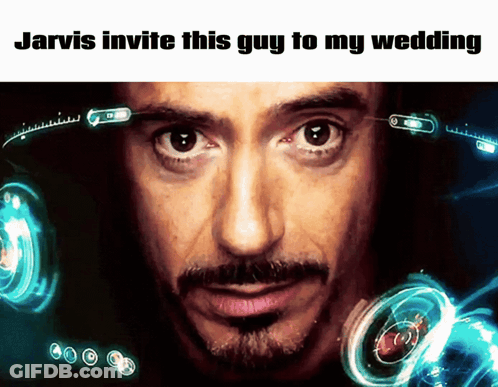 Man Saying Jarvis Invite This Guy To My Wedding GIF