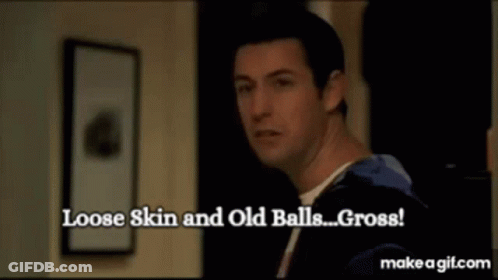 Man Saying Loose Skin And Old Balls Gross GIF