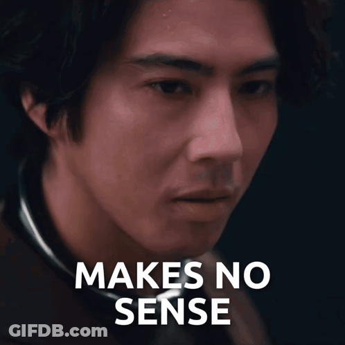 Man Saying Makes No Sense GIF