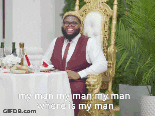 Man Saying My Man Where Is My Man GIF