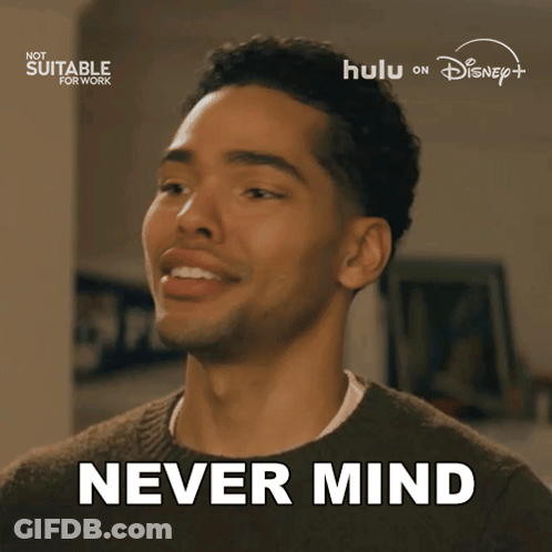 Man Saying Never Mind In Front Of Hulu Logo GIF