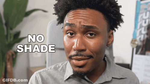 Man Saying No Shade GIF