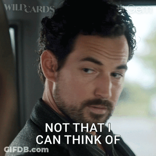 Man Saying Not That I Can Think Of GIF