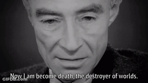 Man Saying Now I Am Become Death GIF