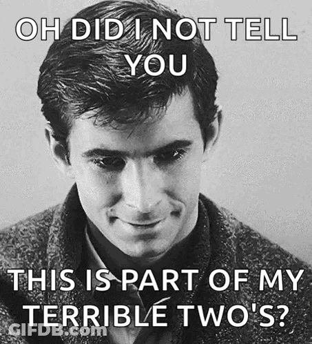 Man Saying Oh Did I Not Tell You This Is Part Of My Terrible Twos GIF
