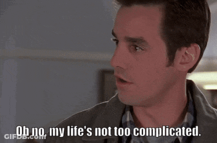 Man Saying Oh No My Life's Not Too Complicated GIF