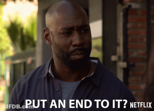 Man Saying Put An End To It Netflix Ad GIF