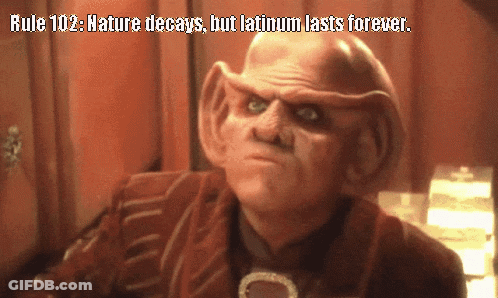 Man Saying Rule 102 Nature Decays But Latinum Lasts Forever GIF