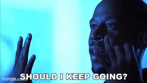Man Saying Should I Keep Going GIF