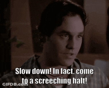 Man Saying Slow Down Come To A Screaming Halt GIF