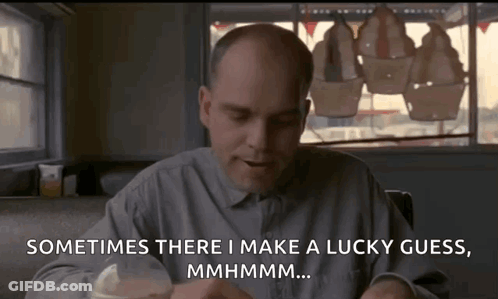 Man Saying Sometimes There I Make A Lucky Guess Mmhmm GIF
