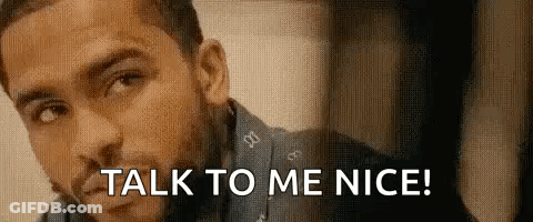 Man Saying Talk To Me Nice GIF