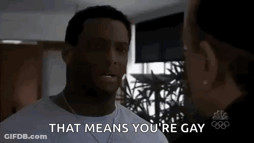 Man Saying That Means You're Gay To Woman GIF