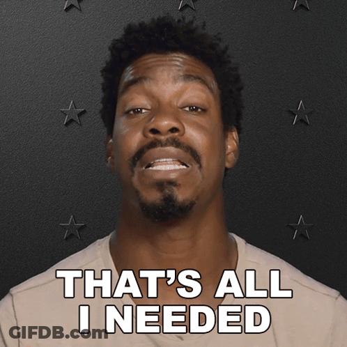 Man Saying That's All I Needed GIF