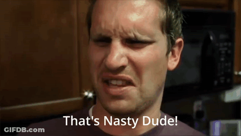 Man Saying That's Nasty Dude Making Face GIF