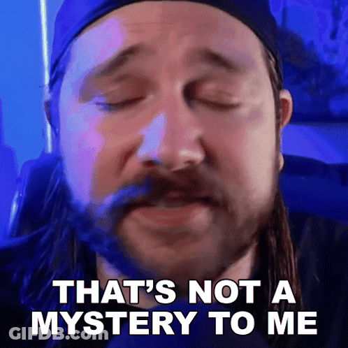 Man Saying That's Not A Mystery To Me GIF