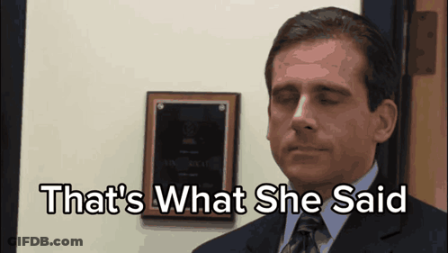 Man Saying That's What She Said GIF