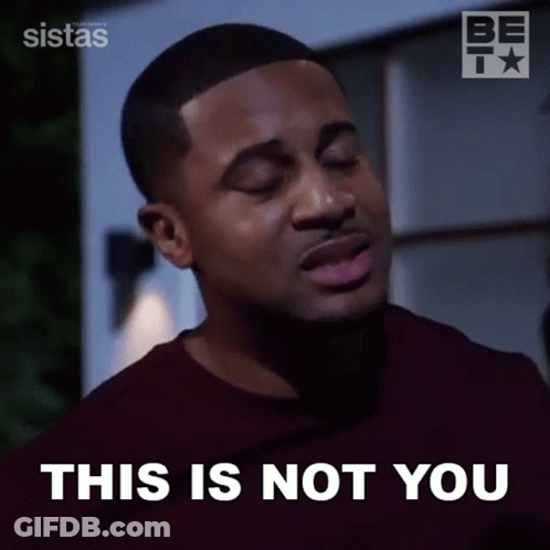 Man Saying This Is Not You GIF