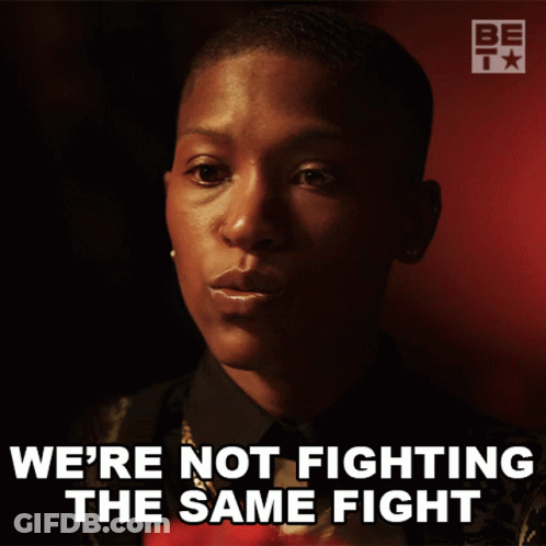 Man Saying We're Not Fighting Same Fight GIF