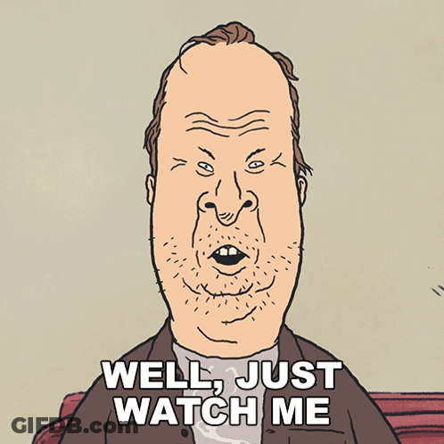 Man Saying Well Just Watch Me GIF