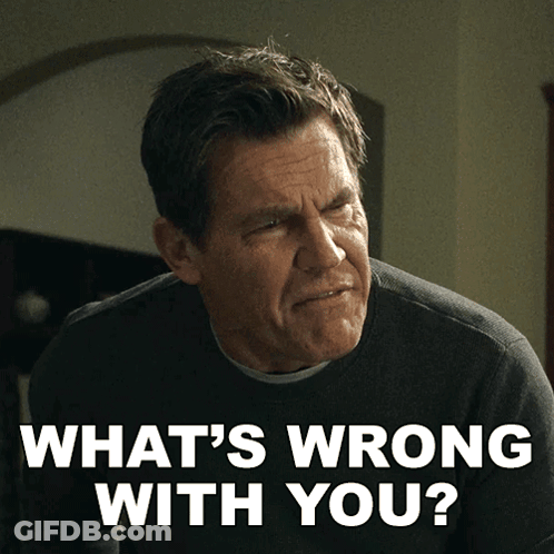 Man Saying What's Wrong With You GIF