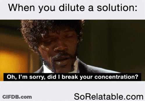 Man Saying When You Dilute A Solution GIF