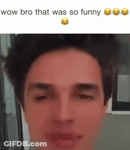 Man Saying Wow Bro That Was So Funny GIF