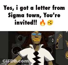 Man Saying Yes I Got A Letter From Sigma Town GIF
