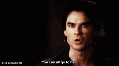 Man Saying You Can All Go To Hell GIF