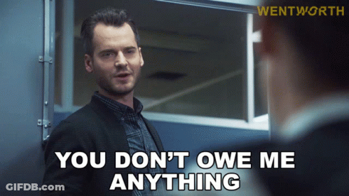 Man Saying You Don't Owe Me Anything GIF